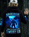 THE MOUNTAINS ARE CALLING BIGFOOT ALL OVER PRINT - YHHN0611252