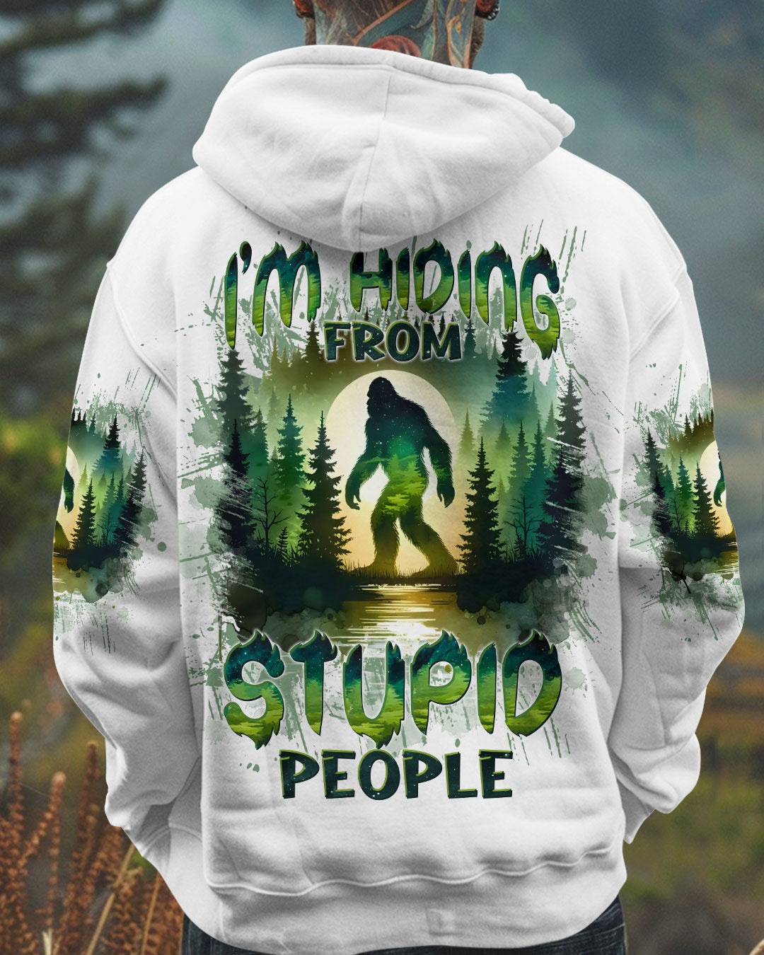 I'M HIDING FROM STUPID PEOPLE BIGFOOT ALL OVER PRINT - TLTW0511243