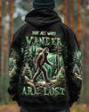 NOT ALL WHO WANDER ARE LOST ALL OVER PRINT - YHHN1301254
