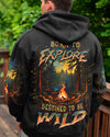 BORN TO EXPLORE DESTINED TO BE WILD ALL OVER PRINT - YHHN3009243