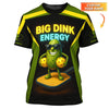 Big Dink Energy Shirt, Funny Pickleball Shirt, Custom Pickleball Shirt