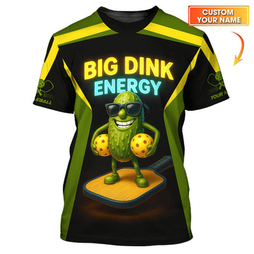 Big Dink Energy Shirt, Funny Pickleball Shirt, Custom Pickleball Shirt