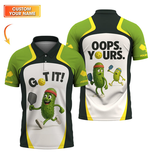 GO IT! - OOPS. YOURS Funny Pickleball Shirt, Custom Pickleball Shirts For Men's, Gift For Pickleball Lover