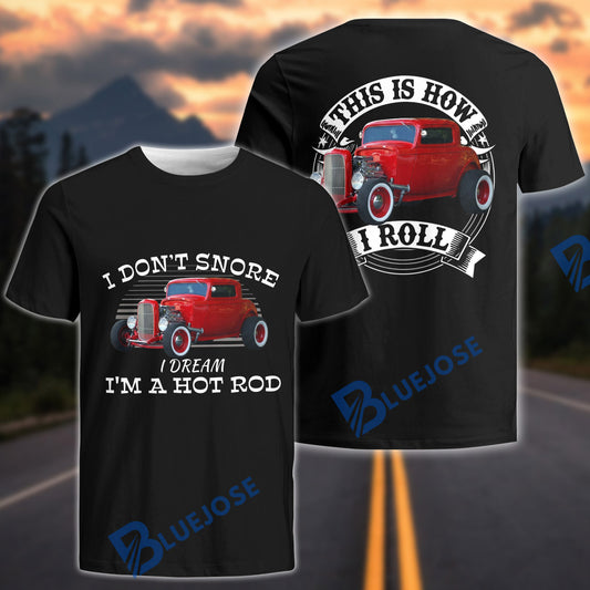 BlueJose Custom Car Photo I Don't Snore I Dream I'm A Hot Rod - This is How I Roll - Custom Photo Car Shirt