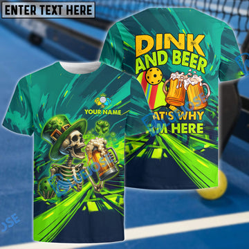 BlueJose Pickleball Dink And Beer That's Why I Am Here Personalized Name, Team Name Unisex Shirt