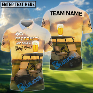 BlueJose Let's Get Drunk And Drive A Golf Cart Golf Polo Shirt, Custom Name & Team Name 3D Shirts