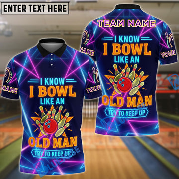 BlueJose Bowling  I Know I Bowl Like An Old Man Try To Keep Up Customized Name, Team Name 3D Shirt
