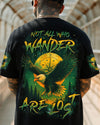 NOT ALL WHO WANDER ARE LOST ALL OVER PRINT - YHHN0207251