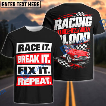 BlueJose Race It, Break It, Fix It, Repeat – Racing Is My Life Personalized Car T-Shirt  (5 colors)