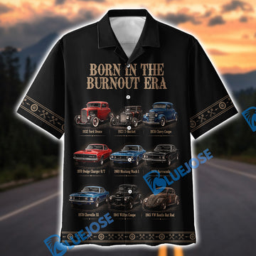 Bluejose Born In The Burnout Era - Personalized Name Car Hawaiian Shirt
