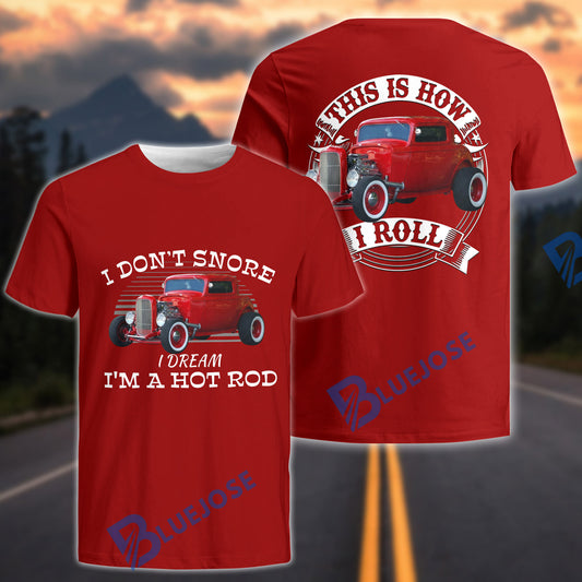 BlueJose Custom Car Photo I Don't Snore I Dream I'm A Hot Rod - This is How I Roll - Custom Photo Car Shirt