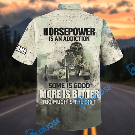 Bluejose Horsepower Is An Addiction Drag Racing Hawaiian Shirt