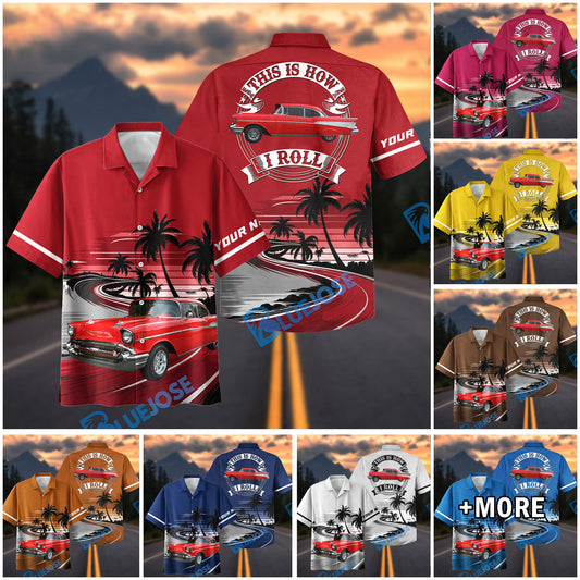 Bluejose This Is How I Roll Personalized Car 1957 Chevrolet Bel Air Hawaiian Shirt