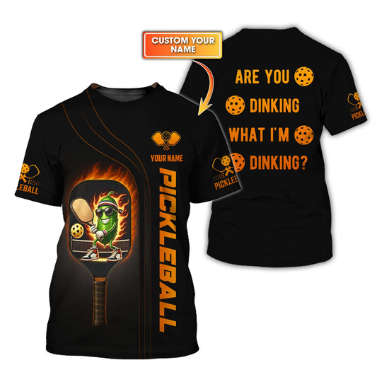 Funny Pickleball Shirt – Are You Dinking What I’m Dinking – Custom Name Black Flame Design