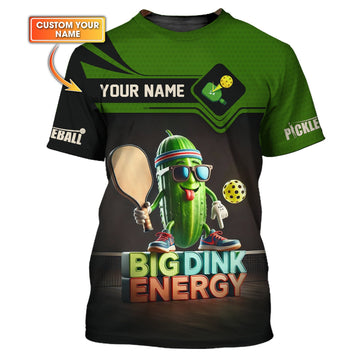 Funny Pickleball Shirt – Big Dink Energy Design – Cool Pickle Character – Custom Name Tee