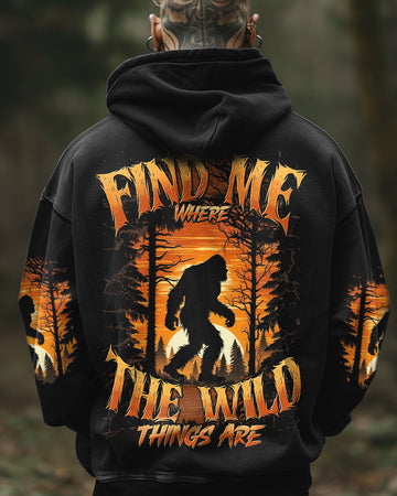 FIND ME WHERE THE WILD THINGS ARE BIGFOOT  ALL OVER PRINT - TYTD0811244
