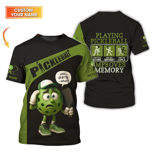 Custom Funny Pickleball T Shirt Green, Pickle Ball Charactor, Playing Pickleball Improves Memory, Pickleball Gift for Players