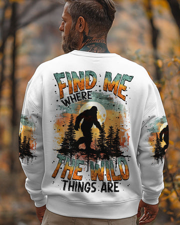 FIND ME WHERE THE WILD THINGS ARE BIGFOOT  ALL OVER PRINT - TYTM0811243