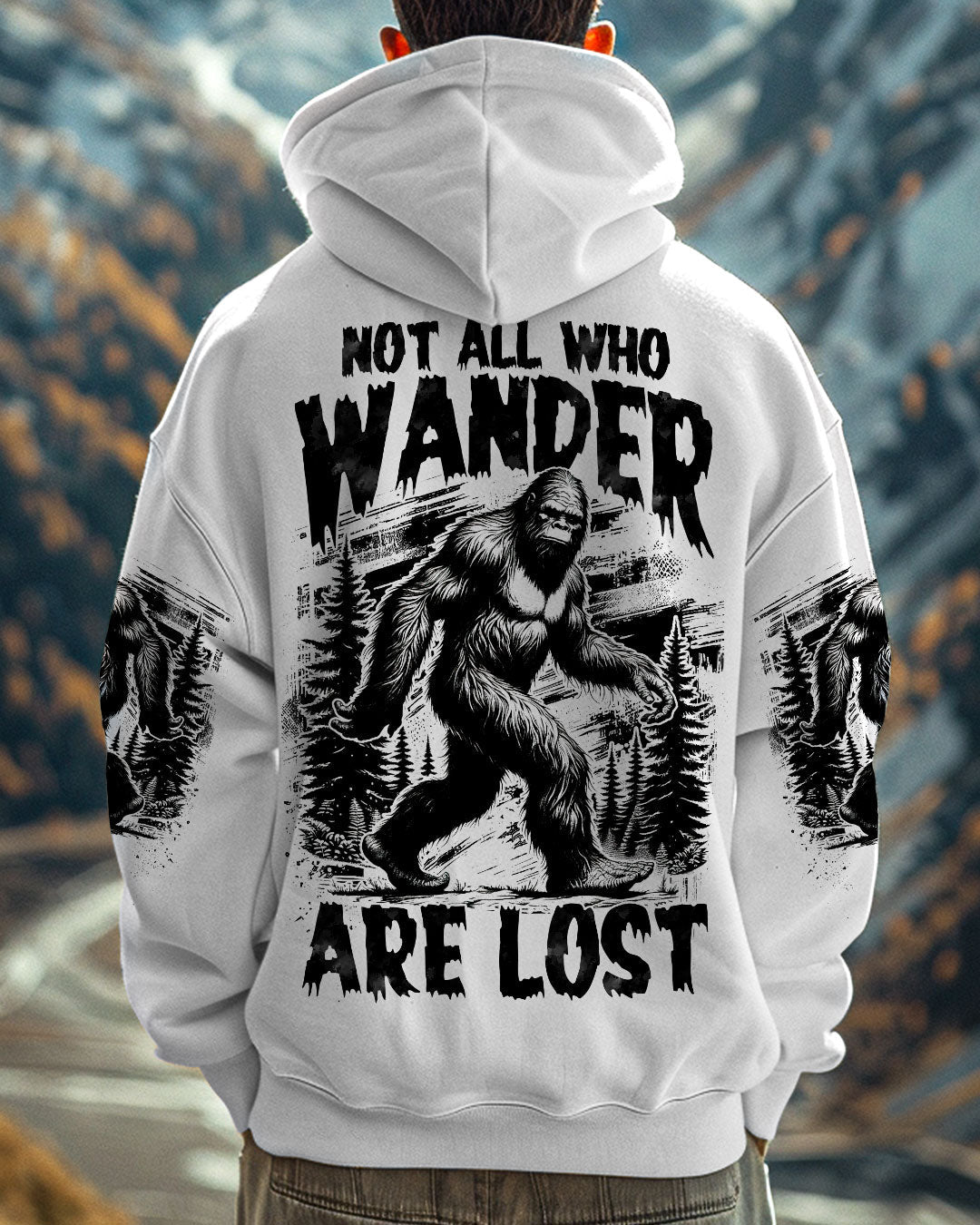 NOT ALL WHO WANDER ARE LOST BIGFOOT ALL OVER PRINT - TYTM0711243
