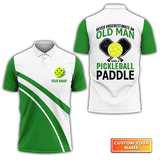 Never Underestimate An Old Man With A Pickleball Paddle Personalized Name 3D Polo Shirt Gift For Pickleball Player