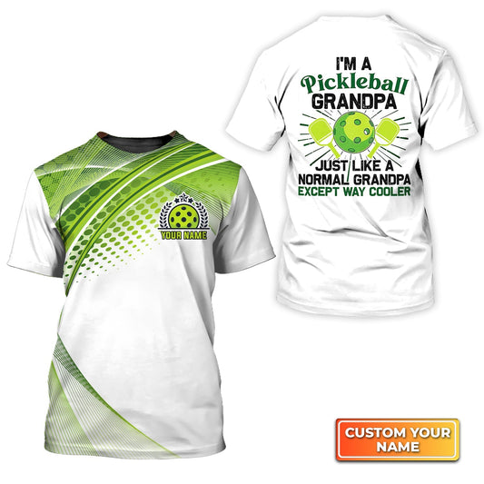 Pickleball Grandpa Like Normal Grandpa Personalized Name 3D Tshirt Gift For Pickleball Player