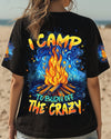 I CAMP TO BURN OFF THE CRAZY CAMPFIRE ALL OVER PRINT - TYPQ1308252