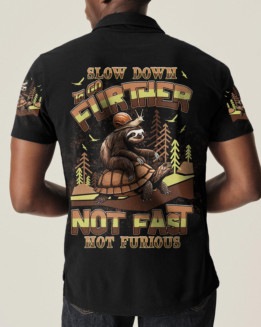 SLOW DOWN TO GO FURTHER NOT FAST NOT FURIOUS ALL OVER PRINT - TLNT0708254