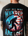 NOT ALL WHO WANDER ARE LOST BIGFOOT ALL OVER PRINT - TLNT2409251