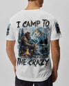 I CAMP TO BURN OFF THE CRAZY BIGFOOT ALL OVER PRINT - TLNZ1210244