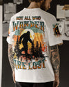 NOT ALL WHO WANDER ARE LOST BIGFOOT  ALL OVER PRINT - TLNZ3010243