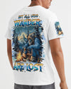 NOT ALL WHO WANDER ARE LOST BIGFOOT ALL OVER PRINT - TLPQ1710241