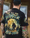 NOT ALL WHO WANDER ARE LOST BIGFOOT ALL OVER PRINT - TLTR0601252
