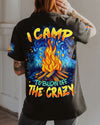 I CAMP TO BURN OFF THE CRAZY CAMPFIRE ALL OVER PRINT - TYPQ1308252