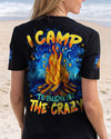 I CAMP TO BURN OFF THE CRAZY CAMPFIRE ALL OVER PRINT - TYPQ1308252