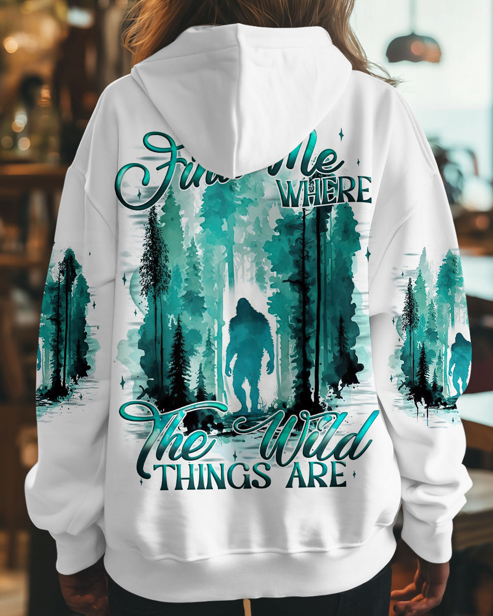 FIND ME WHERE THE WILD THINGS ARE BIGFOOT  ALL OVER PRINT - TYQY0711244