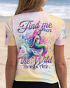 FIND ME WHERE THE WILD THINGS ARE MERMAID ALL OVER PRINT - TYQY0811241