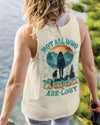 NOT ALL WHO WANDER ARE LOST ALL OVER PRINT - TYQY1208252