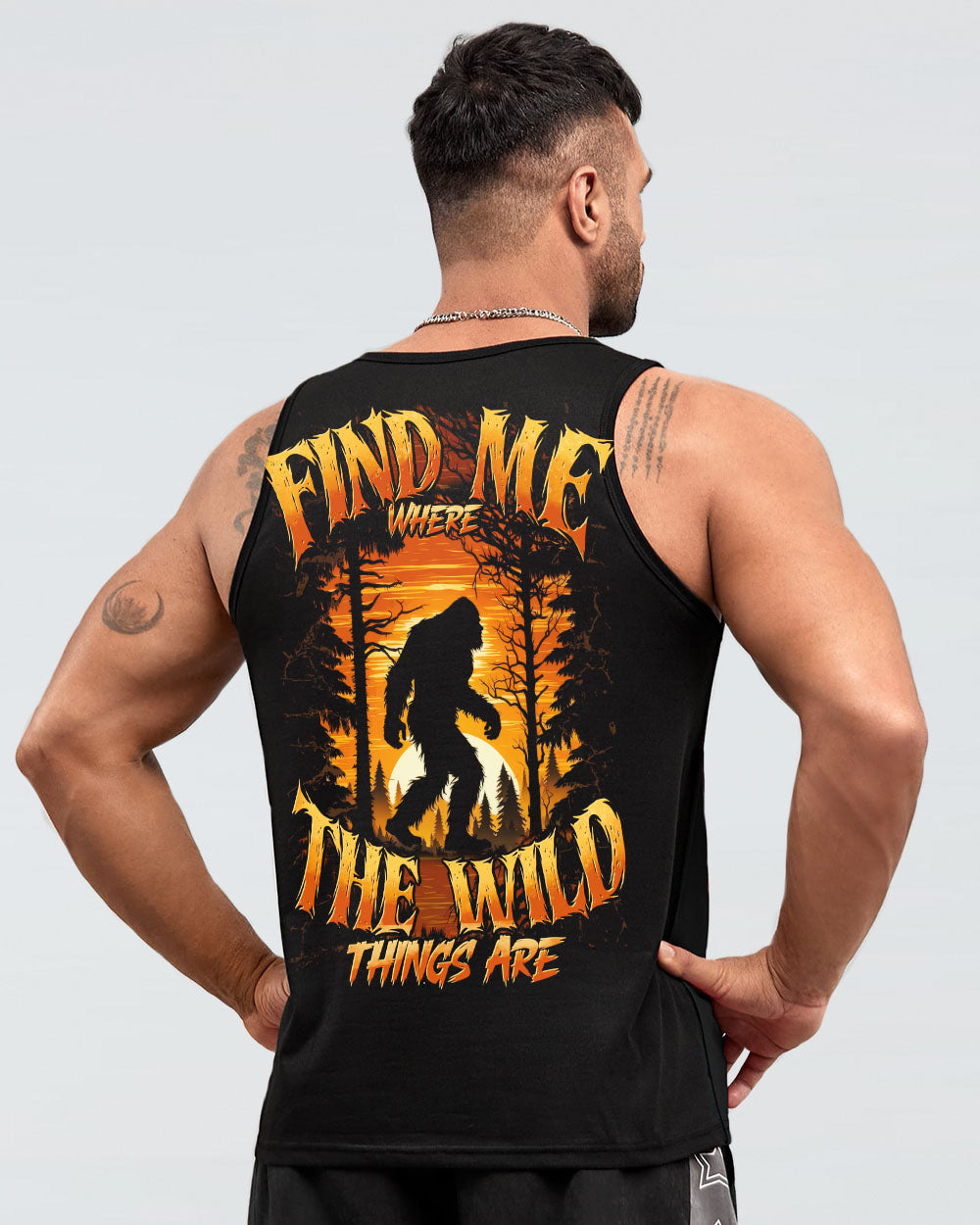 FIND ME WHERE THE WILD THINGS ARE BIGFOOT  ALL OVER PRINT - TYTD0811244