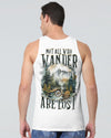 NOT ALL WHO WANDER ARE LOST ALL OVER PRINT - TYTM0110241