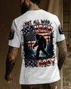 NOT ALL WHO WANDER ARE LOST BIGFOOT ALL OVER PRINT - YHHN1804254