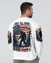 NOT ALL WHO WANDER ARE LOST BIGFOOT ALL OVER PRINT - YHHN1804254