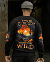 BORN TO EXPLORE DESTINED TO BE WILD ALL OVER PRINT - YHHN3008242