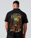 BORN TO EXPLORE DESTINED TO BE WILD ALL OVER PRINT - YHHN3009243