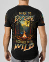 BORN TO EXPLORE DESTINED TO BE WILD ALL OVER PRINT - YHHN3009243