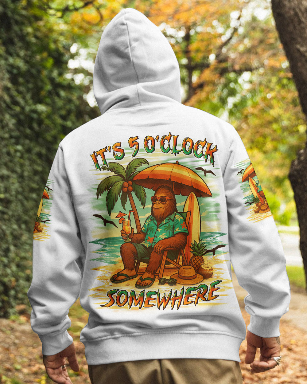 IT'S 5 O'CLOCK SOMEWHERE BIGFOOT ALL OVER PRINT - YHLN0707252