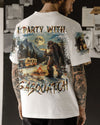I PARTY WITH SASQUATCH BIGFOOT ALL OVER PRINT - YHLN0711241
