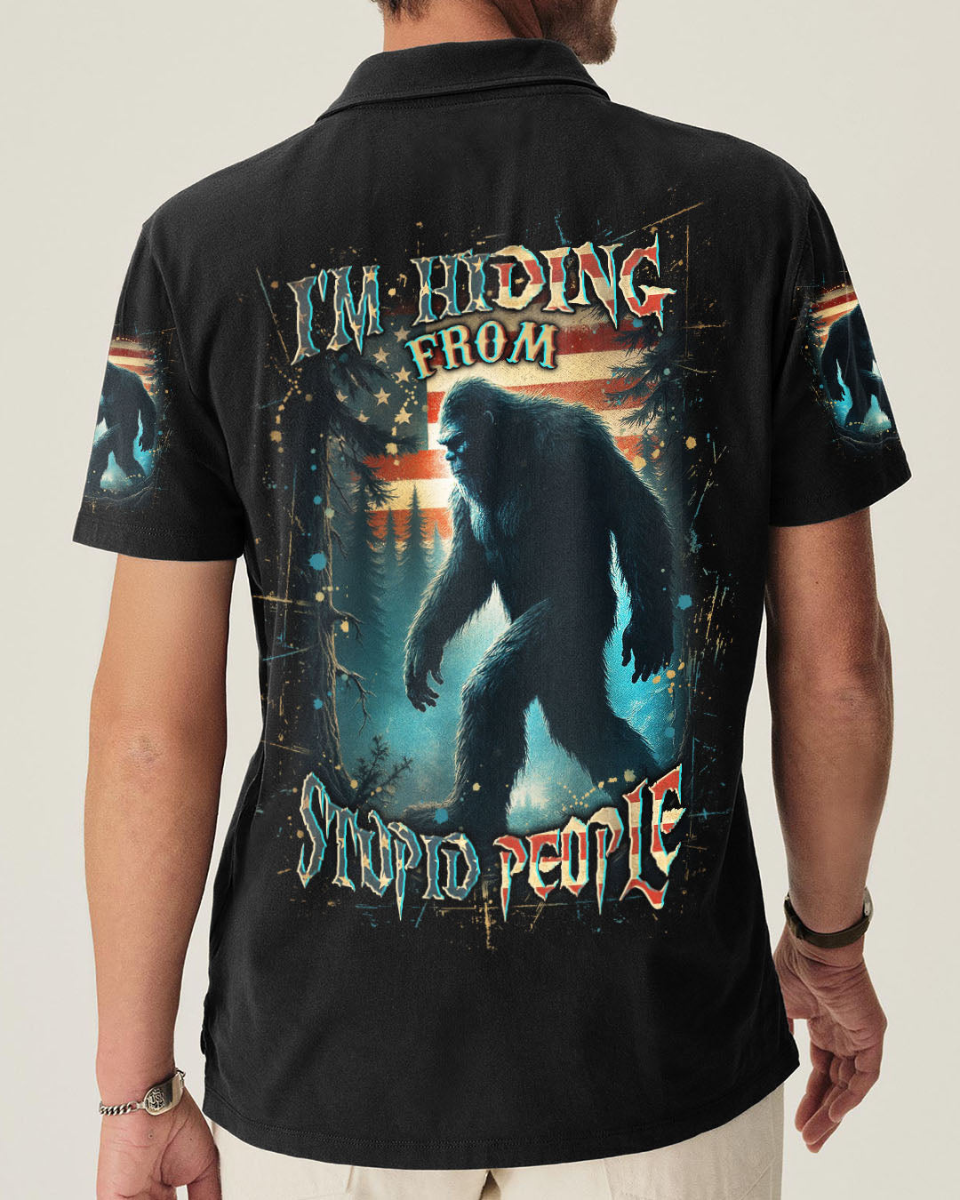 I'M HIDING FROM STUPID PEOPLE BIGFOOT ALL OVER PRINT - YHLN2010253