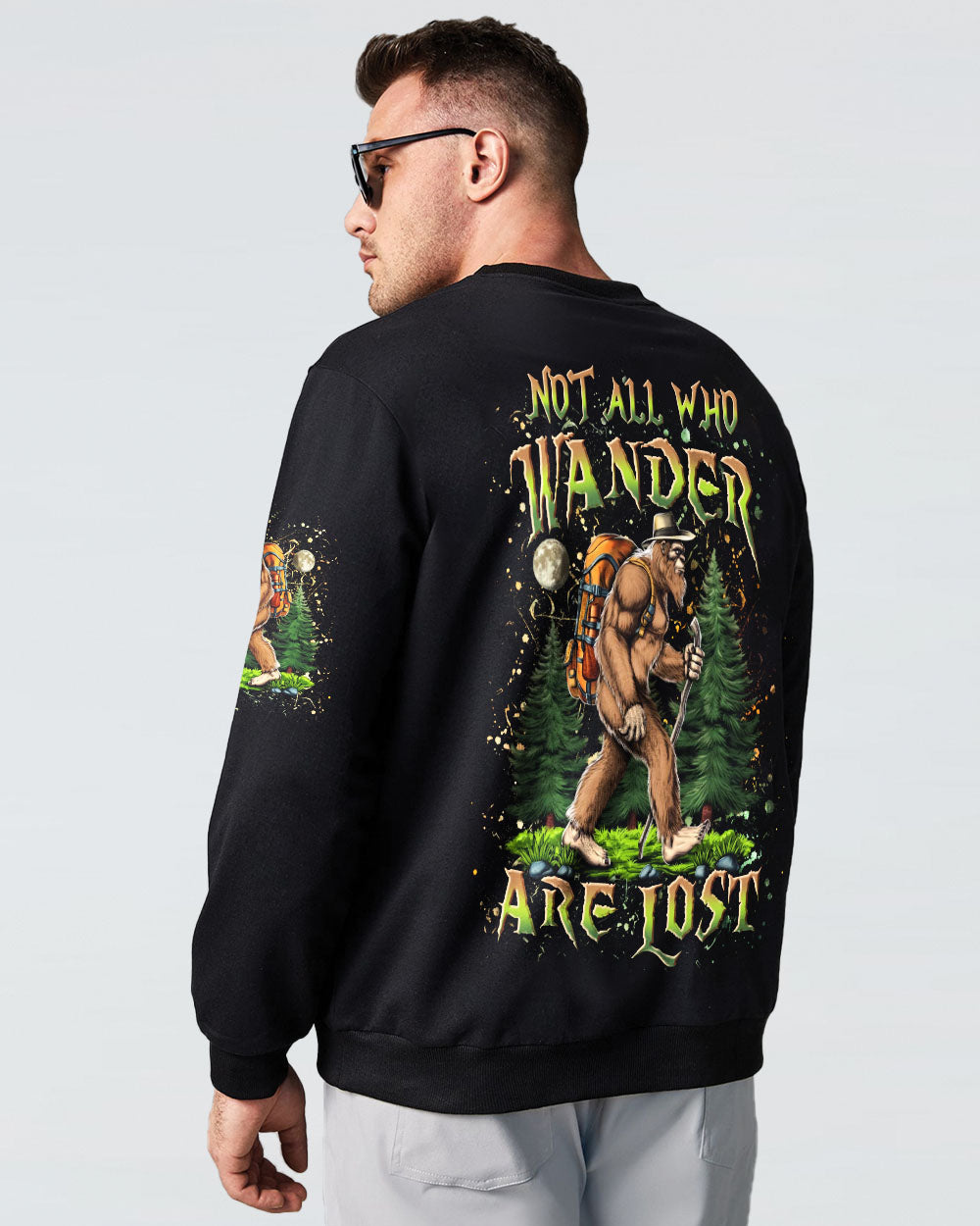 NOT ALL WHO WANDER ARE LOST BIGFOOT ALL OVER PRINT - YHLN2803252