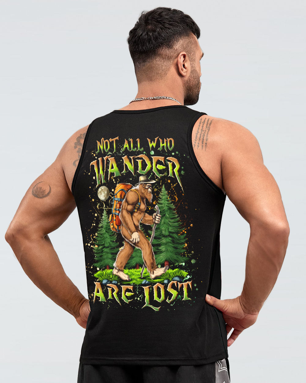 NOT ALL WHO WANDER ARE LOST BIGFOOT ALL OVER PRINT - YHLN2803252