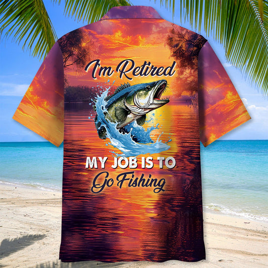 BlueJose I'm Retired My Job Is To Go Fishing Hawaiian Shirt